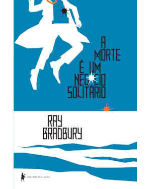 A MORTE É UM NEGÓCIO SOLITÁRIO