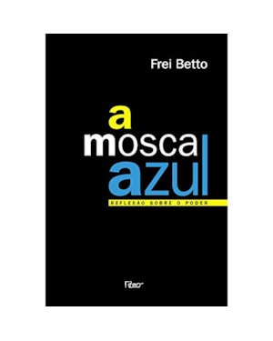A MOSCA AZUL: REFLEXÃO SOBRE O PODER
