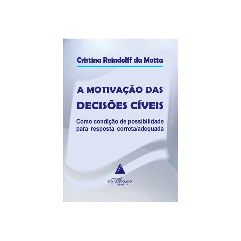 A MOTIVAÇÃO DAS DECISÕES CÍVEIS