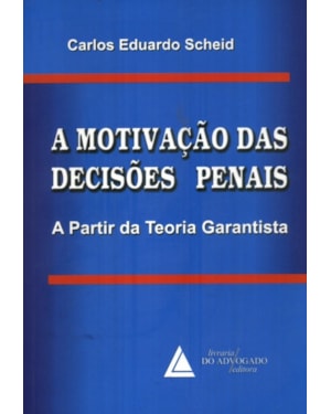 A MOTIVAÇÃO DAS DECISÕES PENAIS