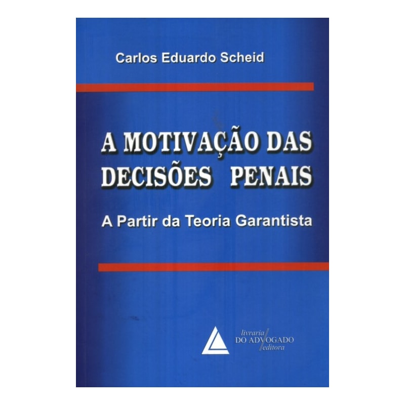 A MOTIVAÇÃO DAS DECISÕES PENAIS