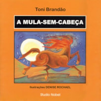 A MULA-SEM-CABEÇA : LENDAS BRASILEIRAS