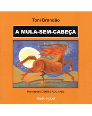 A MULA-SEM-CABEÇA : LENDAS BRASILEIRAS