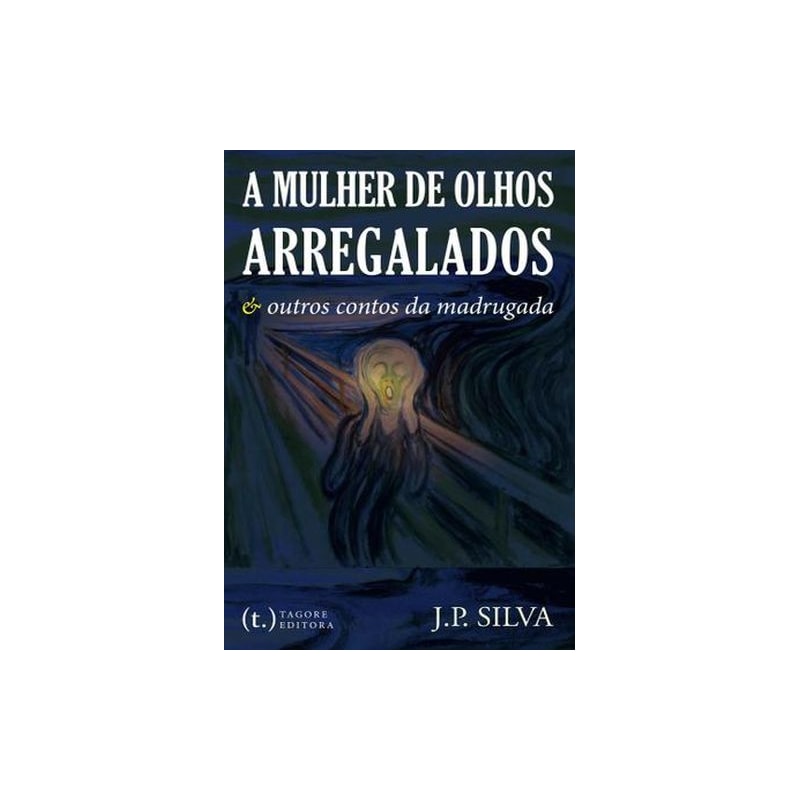 A mulher de olhos arregalados & outros contos da madrugada