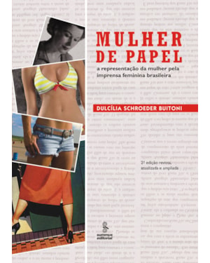 A MULHER DE PAPEL: A REPRESENTAÇÃO DA MULHER NA IMPRENSA FEMININA BRASILEIRA