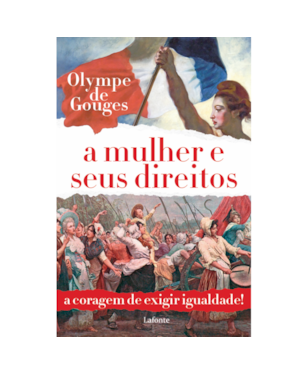A Mulher e seus direitos - Olympe de Gouges
