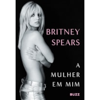 A MULHER EM MIM (CAMISETA EXCLUSIVA COMO BRINDE)