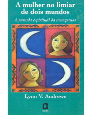 A MULHER NO LIMIAR DE DOIS MUNDOS: A JORNADA ESPIRITUAL DA MENOPAUSA