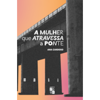 A MULHER QUE ATRAVESSA A PONTE