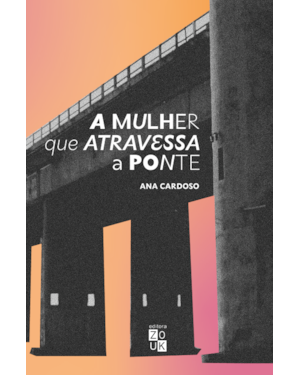 A MULHER QUE ATRAVESSA A PONTE