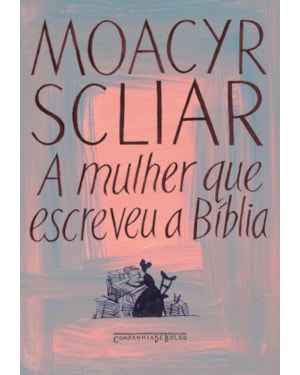 A MULHER QUE ESCREVEU A BÍBLIA
