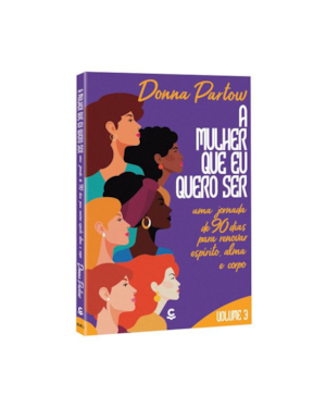 A MULHER QUE EU QUERO SER - VOLUME 3