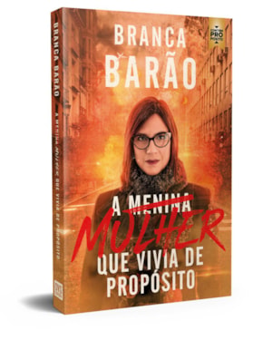 A MULHER QUE VIVIA DE PROPÓSITO