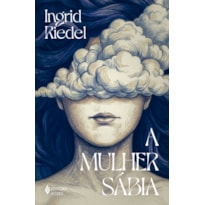A MULHER SÁBIA: O ARQUÉTIPO DA SÁBIA ANCIÃ EM CONTOS DE FADAS, NOS SONHOS E NA HISTÓRIA DA RELIGIÃO