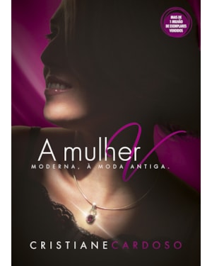 A MULHER V: MODERNA, À MODA ANTIGA
