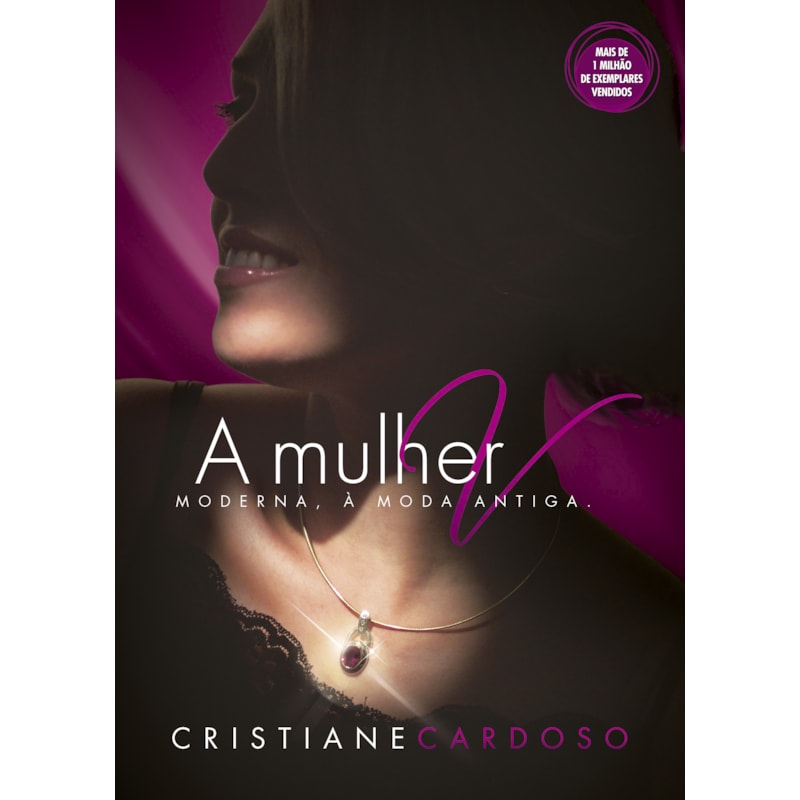 A MULHER V: MODERNA, À MODA ANTIGA