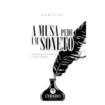 A MUSA PEDE UM SONETO - SONETOS QUE NASCERAM COM O TEMPO