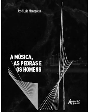 A MÚSICA, AS PEDRAS E OS HOMENS