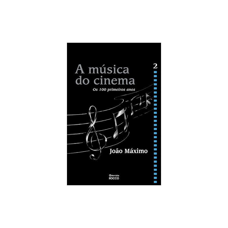 A MÚSICA DO CINEMA - OS CEM PRIMEIROS ANOS - VOLUME II