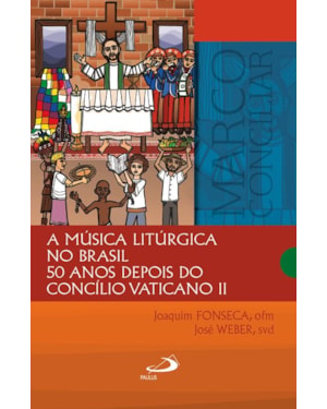 A música litúrgica no Brasil: 50 anos depois do Concílio Vaticano II