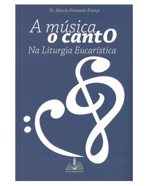 A Música o canto na liturgia eucarística