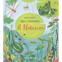 A NATUREZA : ABRA E DESCUBRA!