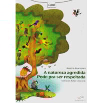 A natureza agredida pede pra ser respeitada