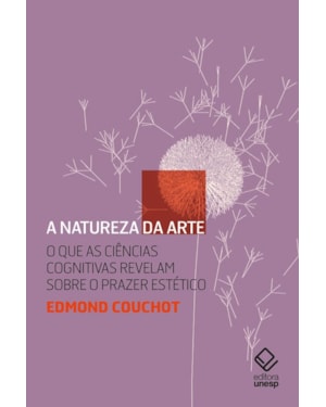 A NATUREZA DA ARTE: O QUE AS CIÊNCIAS COGNITIVAS REVELAM SOBRE O PRAZER ESTÉTICO
