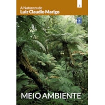A NATUREZA DE LUIZ CLAUDIO MARIGO - MEIO AMBIENTE
