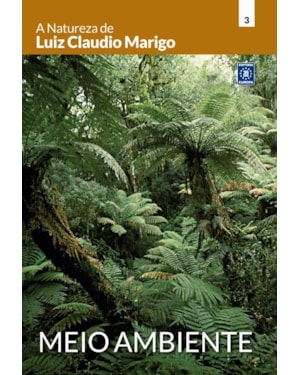 A NATUREZA DE LUIZ CLAUDIO MARIGO - MEIO AMBIENTE
