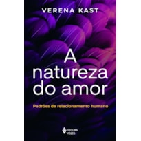 A NATUREZA DO AMOR: PADRÕES DE RELACIONAMENTO HUMANO