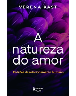 A NATUREZA DO AMOR: PADRÕES DE RELACIONAMENTO HUMANO