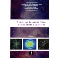 A NATUREZA DO MUNDO FÍSICO: DO QUE É FEITO O UNIVERSO? DO ILUMINISMO A CIENCIA CONTEMPORÂNEA