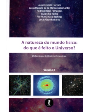 A NATUREZA DO MUNDO FÍSICO: DO QUE É FEITO O UNIVERSO? DO ILUMINISMO A CIENCIA CONTEMPORÂNEA