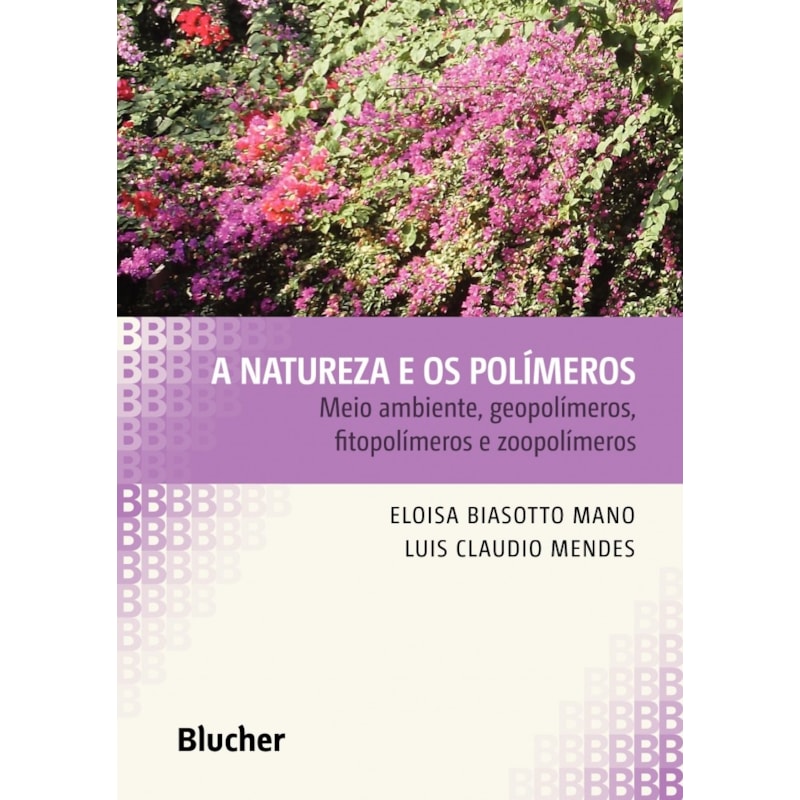 A natureza e os polímeros: meio ambiente, geopolímeros, fitopolímeros e zoopolímeros