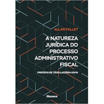 A NATUREZA JURÍDICA DO PROCESSO ADMINISTRATIVO FISCAL