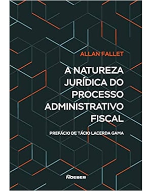 A NATUREZA JURÍDICA DO PROCESSO ADMINISTRATIVO FISCAL