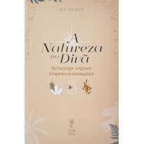 A NATUREZA NO DIVÃ - DA PSICOLOGIA JUNGUIANA À EXPERIÊNCIA HOMEOPÁTICA