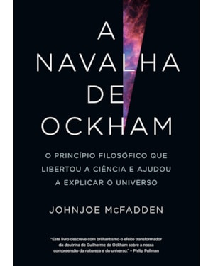 A NAVALHA DE OCKHAM: O PRINCÍPIO FILOSÓFICO QUE LIBERTOU A CIÊNCIA E AJUDOU A EXPLICAR O UNIVERSO