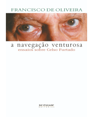 A NAVEGAÇÃO VENTUROSA - ENSAIOS SOBRE CELSO FURTADO