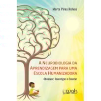 A Neurobiologia da aprendizagem para uma escola humanizadora