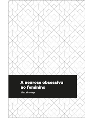 A NEUROSE OBSESSIVA NO FEMININO