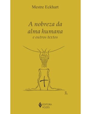 A NOBREZA DA ALMA HUMANA E OUTROS TEXTOS