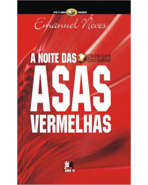 A NOITE DAS ASAS VERMELHAS: CRÔNICAS COLORADAS
