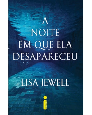 A NOITE EM QUE ELA DESAPARECEU