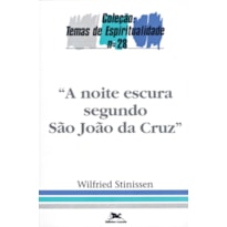 A NOITE ESCURA SEGUNDO JOÃO DA CRUZ