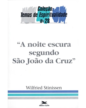 A NOITE ESCURA SEGUNDO JOÃO DA CRUZ