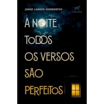 À NOITE TODOS OS VERSOS SÃO PERFEITOS