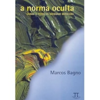 A norma oculta. língua & poder na sociedade brasileira