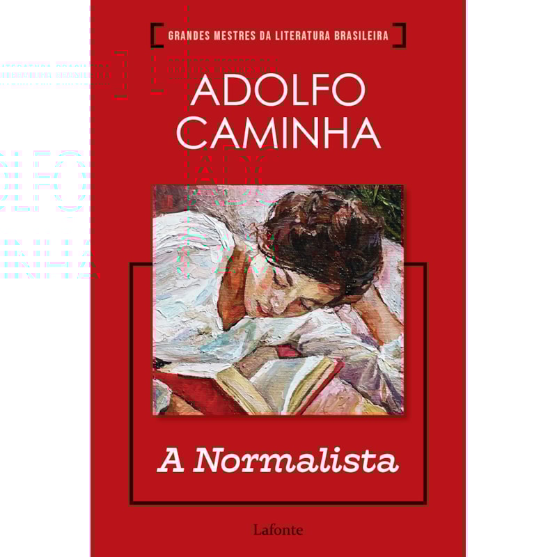 A NORMALISTA - ADOLFO CAMINHA